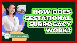 How Does Gestational Surrogacy Work?