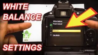White balance settings for NIKON DSLR