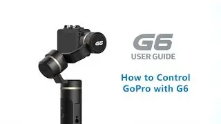 How to Control GoPro with G6丨FeiyuTech Tutorial