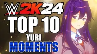 TOP 10 YURI MOMENTS | WWE 2K24 | Doki Doki Literature Club (DDLC) | ANIME FUSION W (AFW)