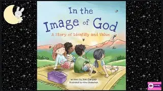 Read Aloud| &ldquo;In the Image of God.&rdquo; #imageofgod   #bedtimestorieswithmrskat #bedtimestories #god 