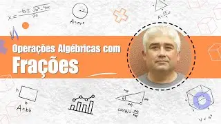 Operações algébricas com frações