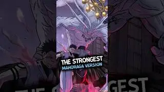 Which Is The Strongest Version Of Mahoraga in Jujutsu Kaisen!?