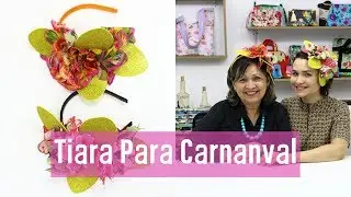 APRENDA A FAZER ESSA LINDA TIARA PARA O CARNAVAL