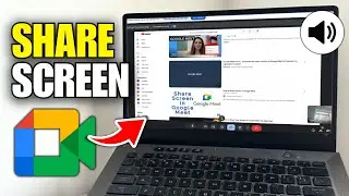 How To Share Screen With Sound on Google Meet