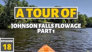 A Tour Of:E18 - Johnson Falls Flowage (Launch to Camp)
