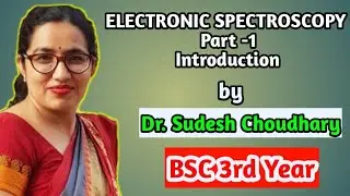 Bsc 3rd year online classes | Electronic Spectroscopy | physical chemistry by Dr. Sudesh Choudhary