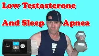 Low Testosterone and Sleep Apnea.  Are Obesity, Low T, and Sleep Apnea Related?