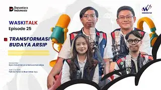 Digitalisasi Arsip & Transformasi Budaya Kearsipan Waskita | Podcast Waskitalk