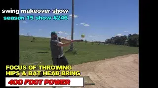 Focus of Throwing Hips & BatHead Bring 400 Foot Power  SM# 246