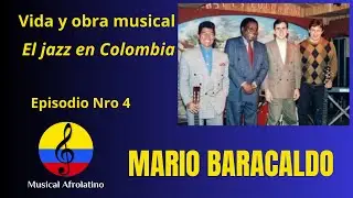 Mario Baracaldo, vida y obra musical, el jazz en Colombia, IV parte, Bogot&aacute;, 2025