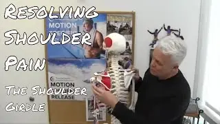 Resolving Shoulder Pain - The Shoulder Girdle - Ask Dr. Abelson
