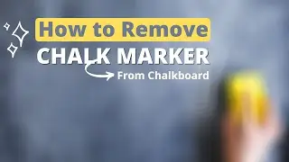 How to Remove Chalk Marker Easily Step by Step | Easily Remove Your Chalkboard