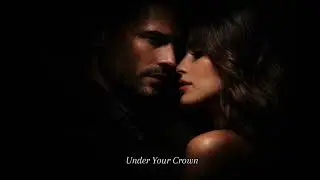 Under Your Crown 👑 Dark Romance &mdash; Female Vocal | Cinematic