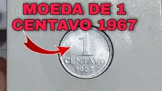 MOEDA  DE 1 CENTAVO 1967 VALOR ATUALIZADO