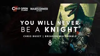 You Will Never Be A Knight - Warhammer 40,000 Fast Fiction