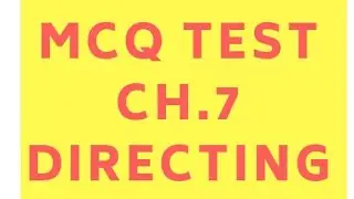 MCQ TEST CH.7 Directing class 12th Business Studies CBSE