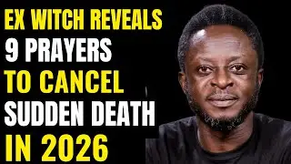 Ex Witch Reveals 9 Powerful Prayers to Cancel Death Arrows in 2026