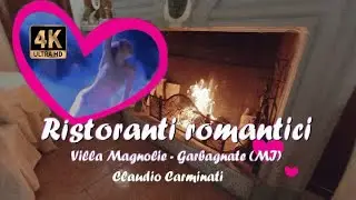 RISTORANTI ROMANTICI -VILLA MAGNOLIE -GARBAGNATE (MI) (4K)