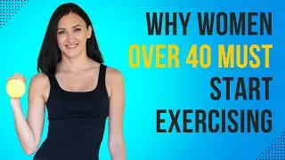 Why Women Over 40 MUST Start Exercising &ndash; The Key to Staying Fit & Healthy!