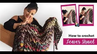 HOW TO CROCHET A LEAVES SHAWL - EASY AND FAST - BY LAURA CEPEDA
