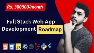 Full Stack Web Application Development Roadmap