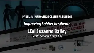 KCIS 2017 &ndash; Panel 5 - Improving Soldier Resilience &ndash; LCol Suzanne Bailey