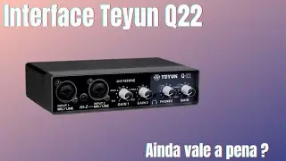 Interface de Audio Teyun Q22: Ainda  vale a pena em 2024?