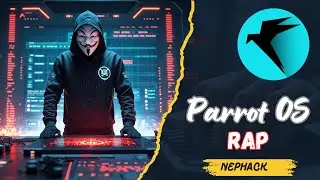 Parrot OS &ndash; Ethical Hacking Operating System RAP | NepHack Anthem