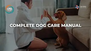 Complete Dog Care Manual Course | Care Skills Training