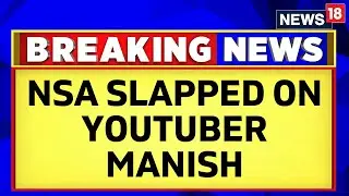 Supreme Court Questions Tamil Nadu Police For Invoking NSA Against YouTuber Manish Kashyap | News18