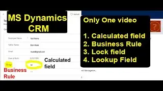How to create Calculated field in MS Dynamics CRM| Create Business Rule | Lookup fields| #msdyncrm