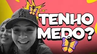 Tenho Medo de Borboleta? | Gaby Lopes