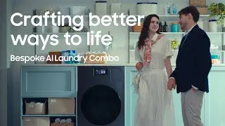 Crafting better ways to life I Bespoke AI Laundry Combo&nbsp;I Samsung
