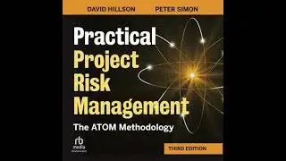 Practical Project Risk Management, Third Edition: The ATOM Methodology - David Hillson
