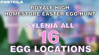 ROYALE HIGH EASTER EGG HUNT - Sylenia ALL 16 EGGS