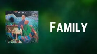 Palace - Family  (Lyrics)