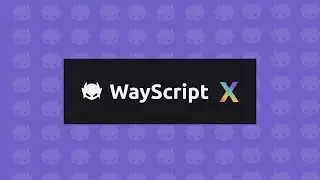 What is WayScript X? Introducing the Next Generation of WayScript