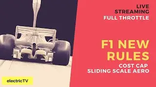 Full Throttle - F1 new 2021 rule changes. Cost Cap and aerodynamics development