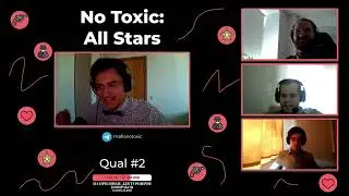 No Toxic: All Stars Qual #2. День 2. Запись от 22.05.2022. Часть 1.