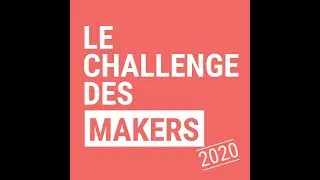 Challenge des Makers 2020 : le teaser !