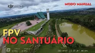 FPV no Santuário - Dji Avata 2