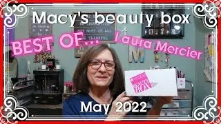 Macy's Beauty Box ~ Best of Laura Mercier ~ May 2022