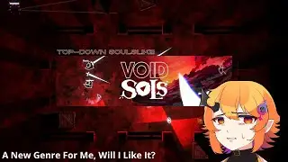 【Void Sols】Top-Down Soulslike! Lets Try! 『VTuber ID』