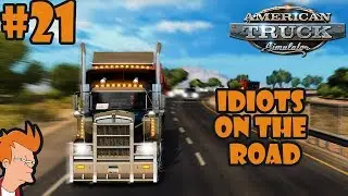 American Truck Simulator Multiplayer: Idiots on the Road | Random & Funny Moments | #21 🙄