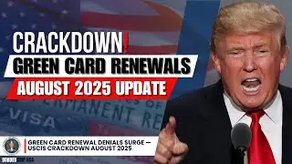 Green Card Renewal Denials Surge &mdash; USCIS Crackdown August 2025