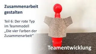 Der rote Typ im Teammodell „Die vier Farben der Zusammenarbeit“ (Teil 6)