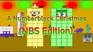 A Numberblocks Christmas (NBS Edition)