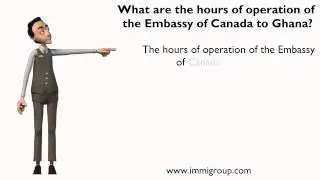 What are the hours of operation of the Embassy of Canada to Ghana?