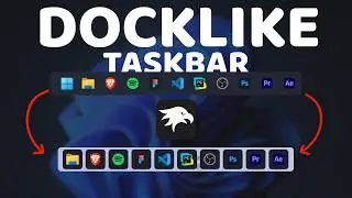 How I Made My Windows 11 Taskbar Look Like a Dock